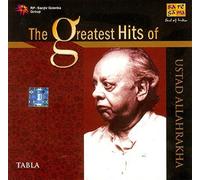 The Greatest Hits Of Ustad Allahrakha (Hindustani Classical Instrumental/Tabla)