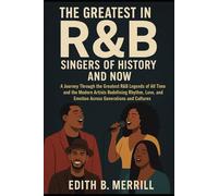 The Greatest in R&B Singers of History and Now: A Journey Through the Greatest R&B Legends of All Time and the Modern Artists Redefining Rhythm, Love, and Emotion Across Generations and Cultures