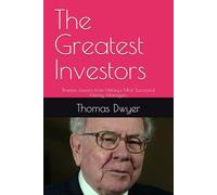 The Greatest Investors: Timeless Lessons from History's Most Successful Money Managers