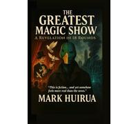 The Greatest Magic Show: A Revelation in 18 Rounds