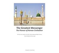 The Greatest Messenger: The Pioneer of Human Civilization