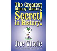 The Greatest Money-Making Secret in History - Vitale Joe