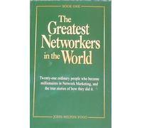 The Greatest Networkers in the World: Twenty-one ordinary people who became millionaires in Network Marketing, and the true stories of how they did it. (Book One) by John Milton Fogg (2011-08-02)