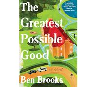 The Greatest Possible Good: A Novel