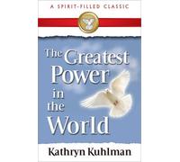 Kathryn Kuhlman The Greatest Power in the World (Tascabile)