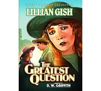 The Greatest Question (Silent) (DVD) Lillian Gish Robert Harron E D.W. Griffith