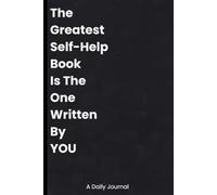 The Greatest Self-help: A 6x9 easy-to-carry daily journal.