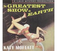 The Greatest Show on... by Katy Moffatt