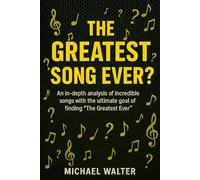 The Greatest Song Ever?: An in-depth analysis of some incredible songs with the ultimate goal of finding the Greatest Ever.
