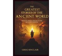 The greatest stories of the ancient world: Herodotus, Croesus, Cyrus, and the Fires that Shaped Civilization