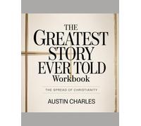The Greatest story Ever Told Workbook: The Spread of Christainity
