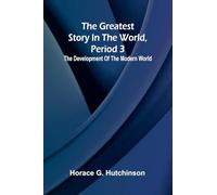 The greatest story in the world, period 3: The development of the modern world