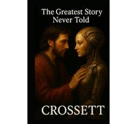 The Greatest Story Never Told