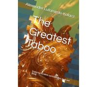 The Greatest Taboo: Exploring the labels, spirituality, sex, body and being