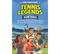The Greatest Tennis Legends for Kids: Inspiring Short and Easy to Read Biographies of the Tennis GOATs to Motivate Future Champions