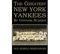 The Greatest Yankees by Uniform Number