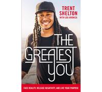 The Greatest You: Face Reality, Release Negativity, and Live Your Purpose-Shelto