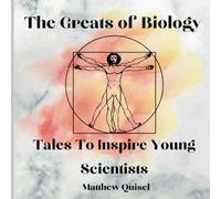 The Greats of Biology: Tales to Inspire Young Scientists