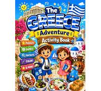 The Greece Adventure Activity Book: Puzzles, Games, Coloring, Fun Facts, and Creative Challenges for Kids Exploring Athens, Greek Myths, Island Beaches, and the Wonders of Greece