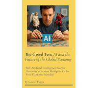 The Greed Test: AI and the Future of the Global Economy