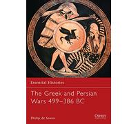 The Greek and Persian Wars 499-386 BC