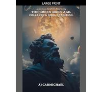 The Greek Dark Age, Collapse and Oral Tradition: 4