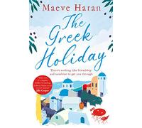 The Greek Holiday: The Perfect Holiday Read Filled with Friendship and Sunshine