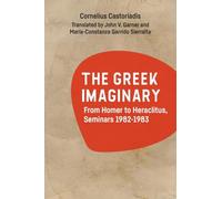 Cornelius Castoriadis The Greek Imaginary (Tascabile)