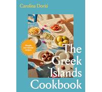 The Greek Islands Cookbook : Simple sun-kissed recipes