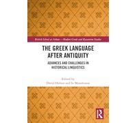 The Greek Language after Antiquity: Advances and Challenges in Historical Linguistics