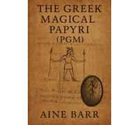 The Greek Magical Papyri (PGM)