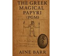 The Greek Magical Papyri (PGM)