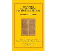 The Greek New Testament for Beginning Readers: Byzantine Textform & Verb Parsing