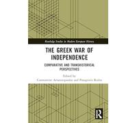 The Greek War of Independence: Comparative and Transhistorical Perspectives