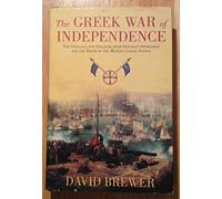 The Greek War of Independence: The Struggle for Freedom from Ottoman Oppression and the Birth of the Modern Greek Nation