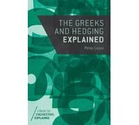 The Greeks and Hedging Explained [Lingua inglese]