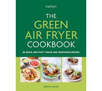 Denise Smart The Green Air Fryer Cookbook (Tascabile)