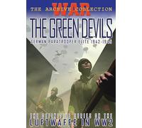 The Green Devils: German Paratrooper Elite 1942-1945