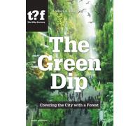 The Green Dip: Covering the City With a Forest