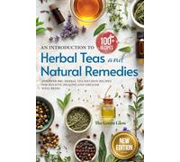 The Green Glow An Introduction to Herbal Teas and Natural Remedies (Tascabile)