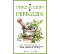 The Green Glow An Introduction to Herbalism (Tascabile)
