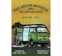 The Green Goddess and the Gift of Grief: Book One - Ella