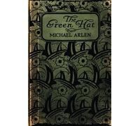 The Green Hat, A Romance for a Few People: A House of Pomegranates Esoteric Edition