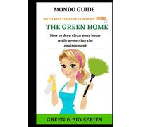 THE GREEN HOME: How to deep clean your home while protecting the environment