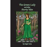 The Green Lady and Other Shorty Tales