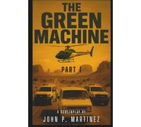The Green Machine: Part 1