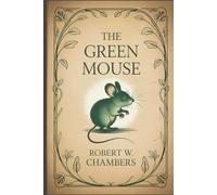 The Green Mouse: Annotated