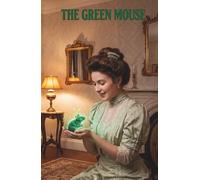 The Green Mouse: The Classic Edition