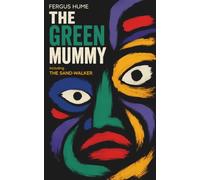 The Green Mummy & The Sandwalker - Two by Hume: (Hermes Publica Classics)