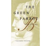 The Green Parrot: Princess Marthe Bibesco - Cowley Malcolm